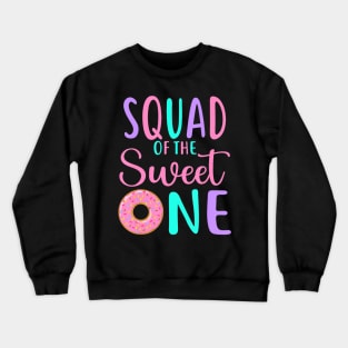 Squad Of The Sweet One Team 1St Birthday Girl Donut Party Crewneck Sweatshirt